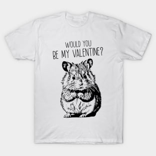 Would You Be My Valentine ? T-Shirt